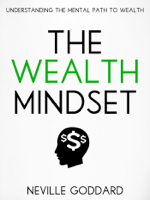 Neville Goddard - The Wealth Mindset: Understanding the Mental Path to Wealth artwork