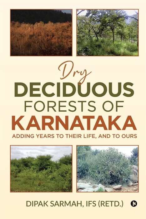 DRY DECIDUOUS FORESTS OF KARNATAKA ñ ADDING YEARS TO THEIR LIFE, AND TO OURS