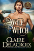 The Wolf & the Witch - Claire Delacroix