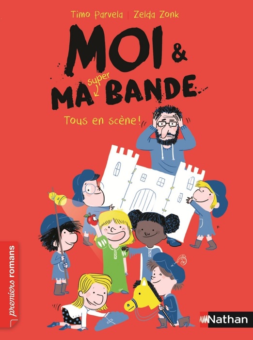 Moi et ma super bande, tous en scène ! - Roman Humour - De 7 à 11 an