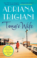 Adriana Trigiani - Tony's Wife artwork