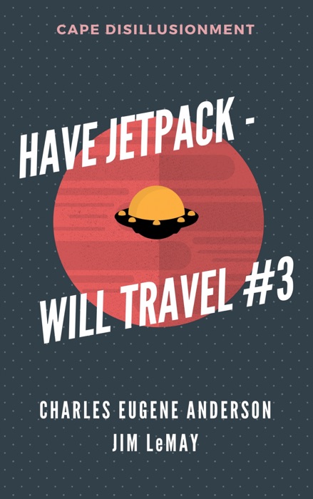 Have Jetpack – Will Travel #3