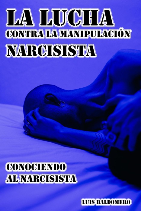 La Lucha Contra la Manipulaci贸n Narcisista, Conociendo al Narcisista