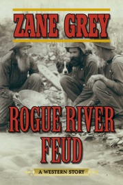 Rogue River Feud - Zane Grey by  Zane Grey PDF Download