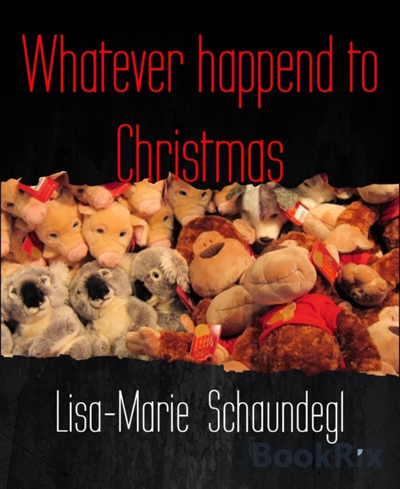 Whatever happend to Christmas