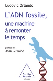 L'ADN fossile, une machine à remonter le temps
