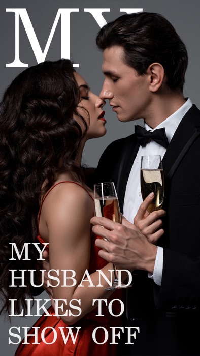 My husband likes to show off(Chapter 1-Chapter 50)