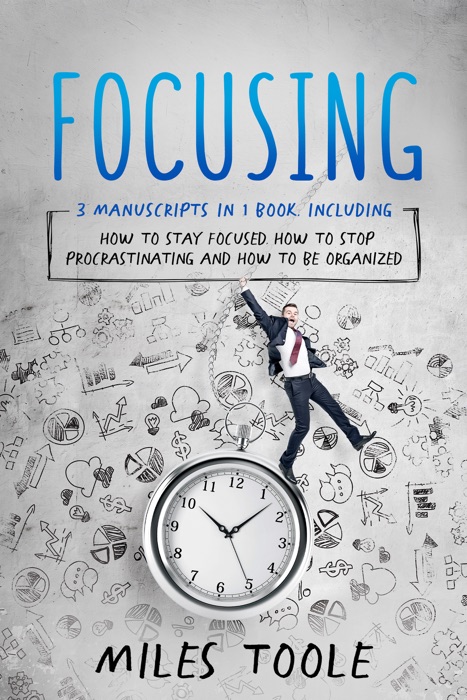 Focusing: 3-in-1 Bundle to Master Concentrating Tools, Self Discipline, Concentration Meditation & Focus on Yourself