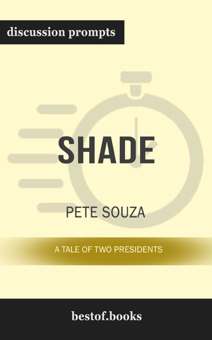 Shade: A Tale of Two Presidents by Pete Souza (Discussion Prompts)