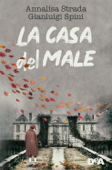 La casa del male - Annalisa Strada & Gianluigi Spini