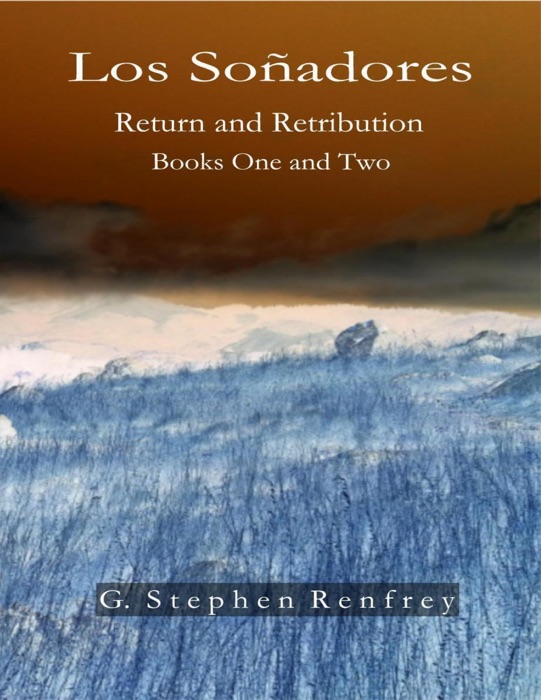 Los Soñadores: Return and Retribution - Books One and Two
