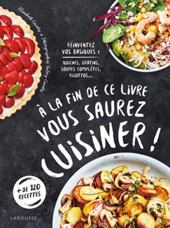 A la fin de ce livre vous saurez cuisiner - Elisabeth Guédes & Valéry Guedes