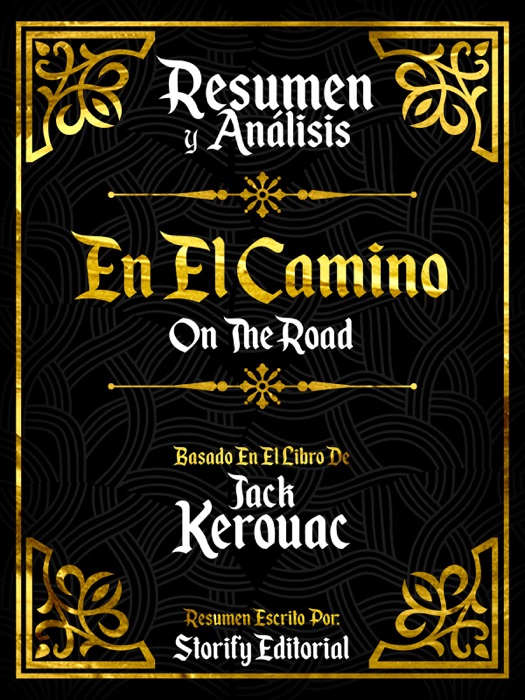 Resumen Y Analisis: En El Camino (On The Road) - Basado En El Libro De Jack Kerouac