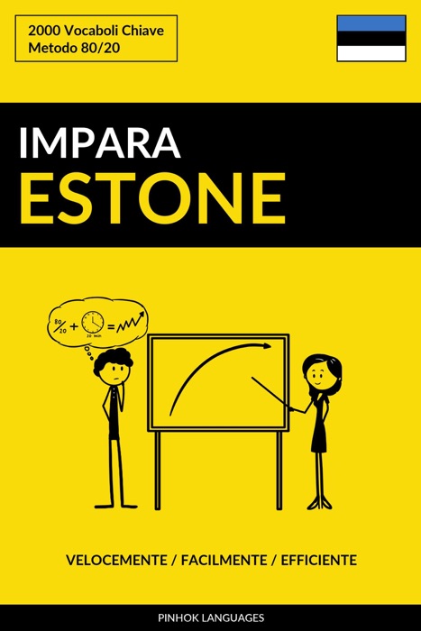 Impara l’Estone: Velocemente / Facilmente / Efficiente: 2000 Vocaboli Chiave