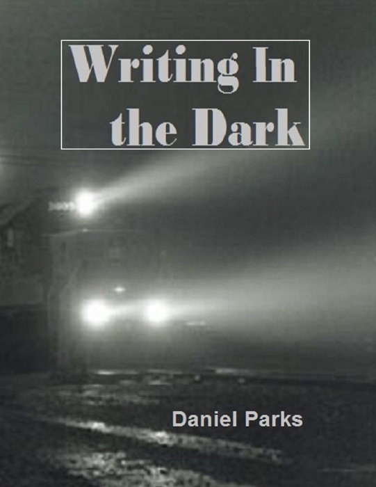 Writing In the Dark
