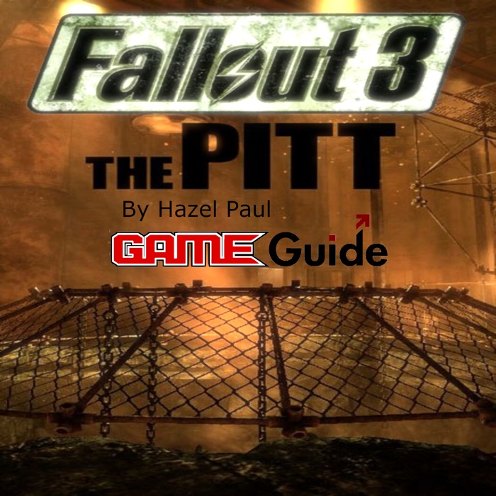 Fallout 3 The Pitt Game Guide