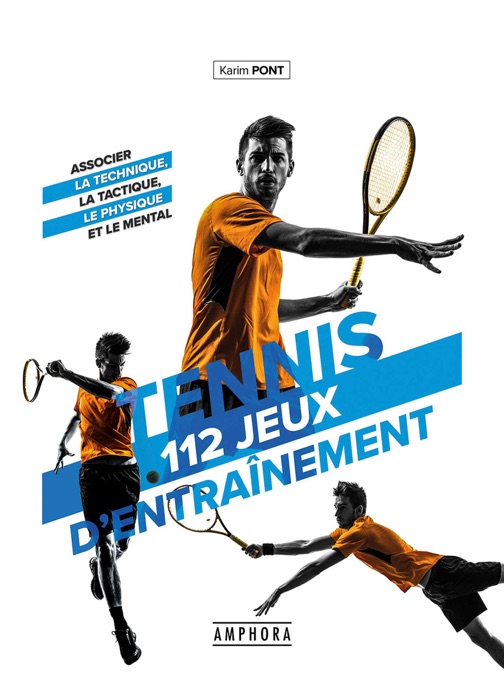 Tennis - 112 jeux d'entrainement pour tous