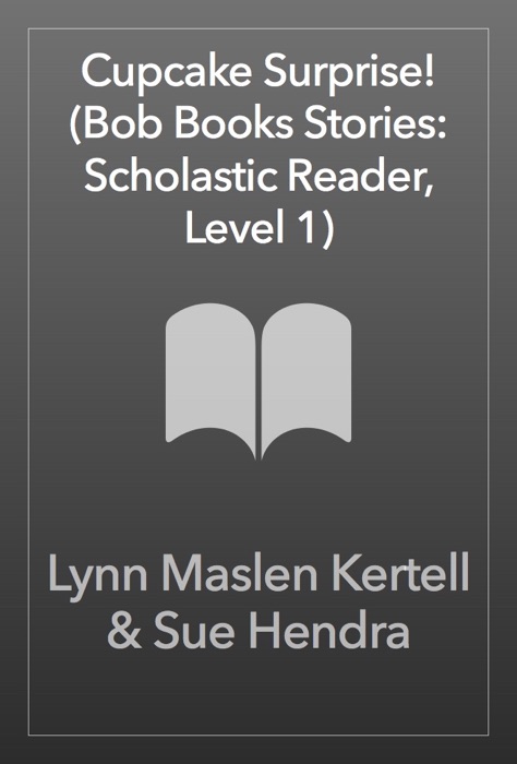 Cupcake Surprise! (Bob Books Stories: Scholastic Reader, Level 1)