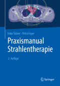 Praxismanual Strahlentherapie - Imke Stöver & Petra Feyer