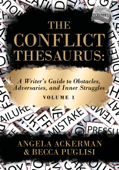 The Conflict Thesaurus: A Writer's Guide to Obstacles, Adversaries, and Inner Struggles (Volume 1) - Becca Puglisi