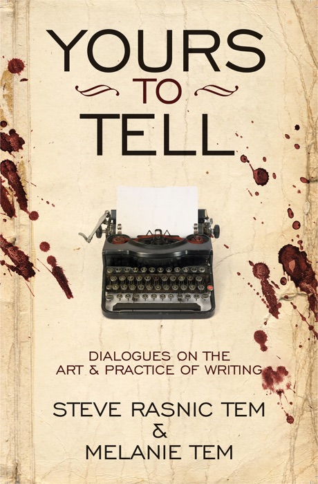 Yours to Tell: Dialogues on the Art & Practice of Writing