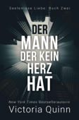 Der Mann, der kein Herz hat - Victoria Quinn