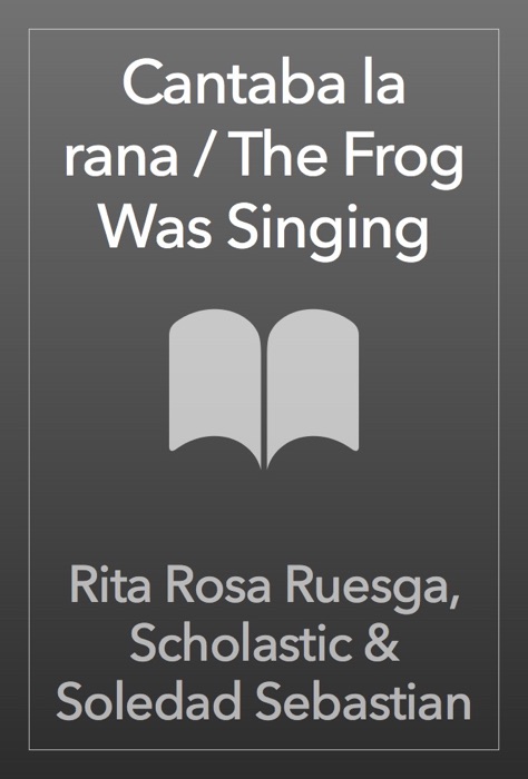 Cantaba la rana / The Frog Was Singing