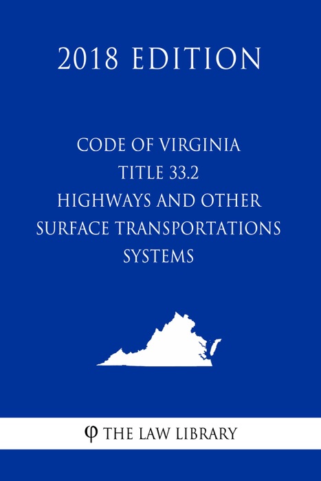 Code of Virginia - Title 33.2 - Highways and Other Surface Transportation Systems (2018 Edition)