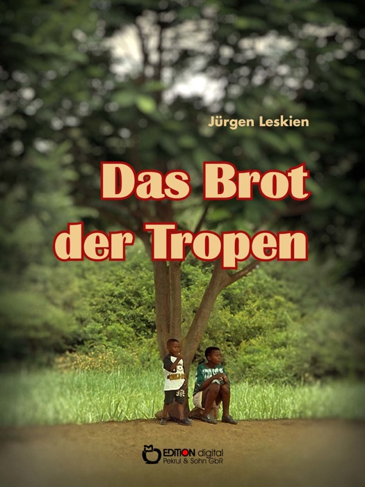 Das Brot der Tropen