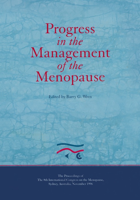 Progress in the Management of the Menopause: Proceedings of the 8th International Congress on the Menopause, Sydney, Australia