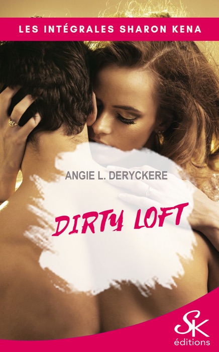 Dirty Loft - L'Intégrale