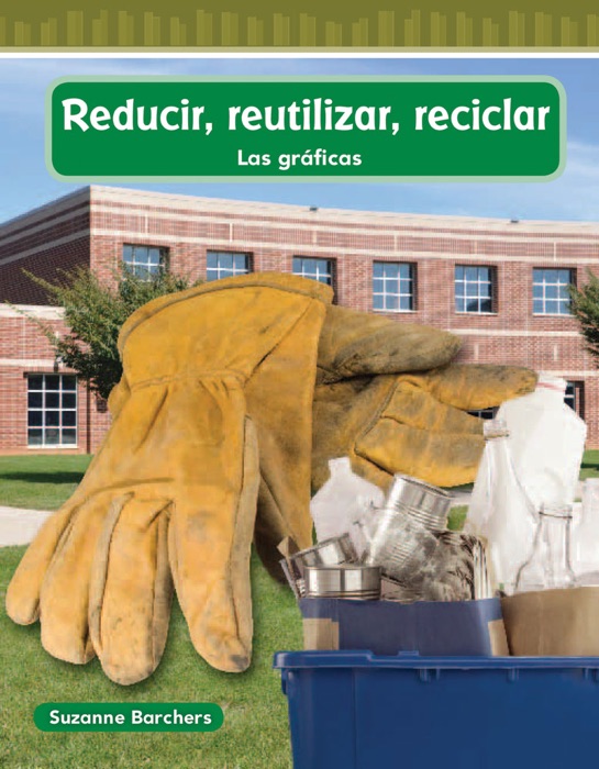 Reducir, reutilizar, reciclar