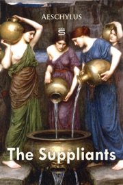 The Suppliants - Aeschylus