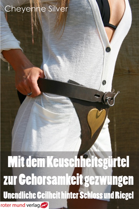 Mit dem Keuschheitsgürtel zur Gehorsamkeit gezwungen
