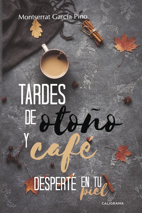 Tardes de otoño y café  Desperté en tu piel