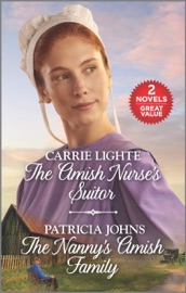 The Amish Nurse's Suitor and The Nanny's Amish Family - Carrie Lighte & Patricia Johns by  Carrie Lighte & Patricia Johns PDF Download