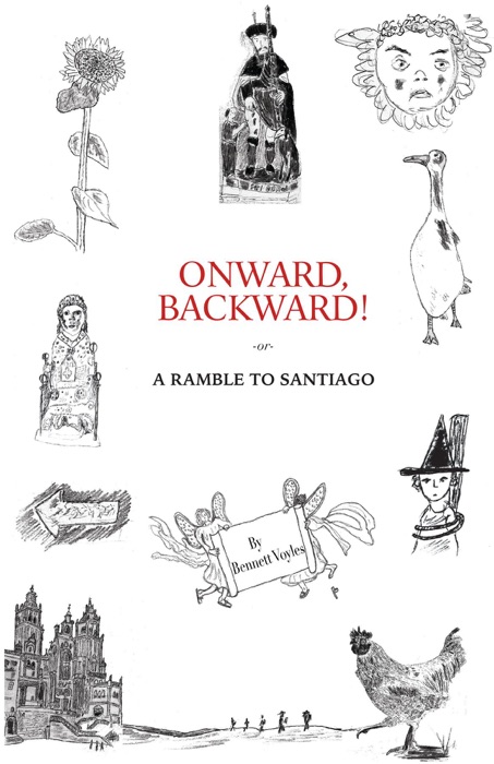 Onward, Backward! -or- A Ramble to Santiago