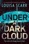 Under a Dark Cloud