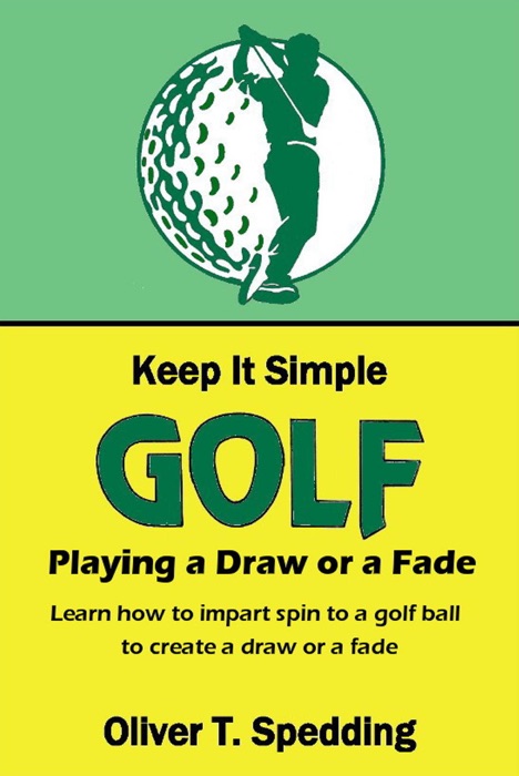 Keep it Simple Golf - Playing a Fade or a Draw