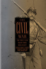 The Civil War: The First Year Told by Those Who Lived It (LOA #212) - Brooks D. Simpson, Stephen W. Sears &amp; Sheehan-Dean Aaron Cover Art