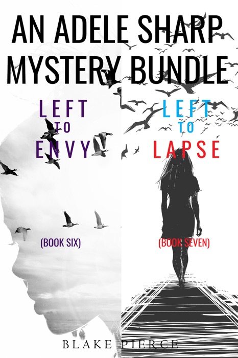 An Adele Sharp Mystery Bundle: Left to Envy (#6) and Left to Lapse (#7)