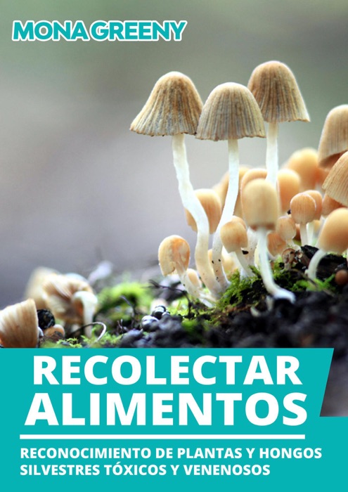 Reconocimiento de Plantas y Hongos Silvestres Tóxicos y Venenosos