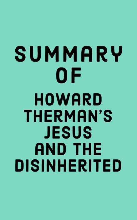 Summary of Howard Therman’s Jesus and the Disinherited