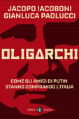 Oligarchi - Jacopo Iacoboni & Gianluca Paolucci