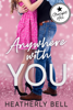 Anywhere with You - Heatherly Bell
