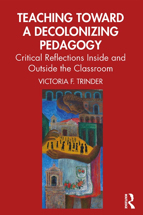 Teaching Toward a Decolonizing Pedagogy