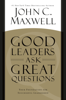 John C. Maxwell - Good Leaders Ask Great Questions artwork