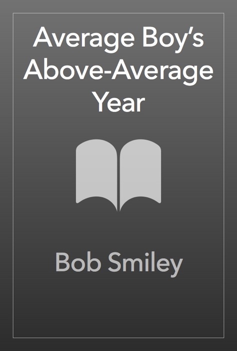 Average Boy’s Above-Average Year