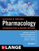 Katzung & Trevor's Pharmacology Examination and Board Review, Thirteenth Edition - Bertram G. Katzung, Marieke Kruidering-Hall, Rupa Lalchandani Tuan, Todd W. Vanderah & Anthony J. Trevor