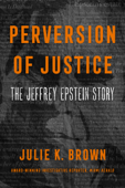 Perversion of Justice - Julie K. Brown